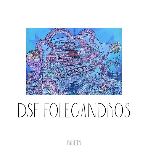 DSF - Folegandros [VAULTS01]